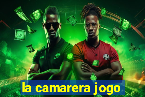 la camarera jogo